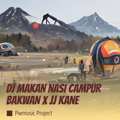 Dj Makan Nasi Campur Bakwan X Jj Kane (Remix)'s cover