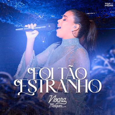 Foi Tão Estranho By Noara Marques's cover