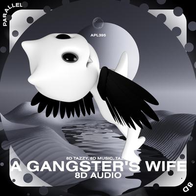 A Gangster's Wife (daddy let me know that i'm your only girl)  - 8D Audio's cover