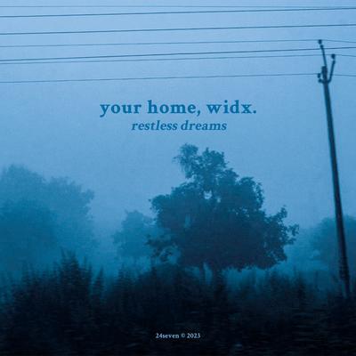restless dreams By your home, WIDX's cover
