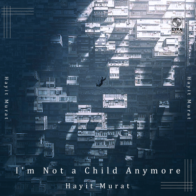 I'm Not a Child Anymore By Hayit Murat's cover