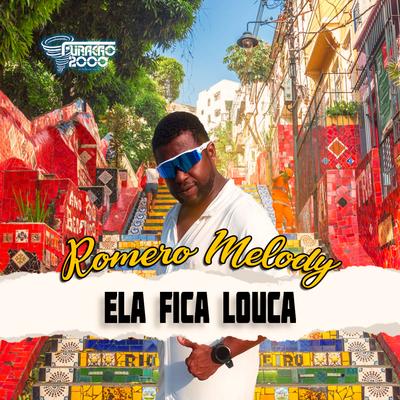 Ela Fica Louca By Furacão 2000, Romero Melody's cover