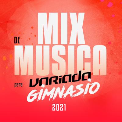 Mix De Música Variada Para Gimnasio 2021's cover