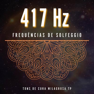 417 Hz: Converter Negativo em Positivo Meditação's cover