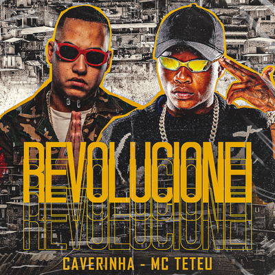 Revolucionei By MC Teteu, Caverinha's cover