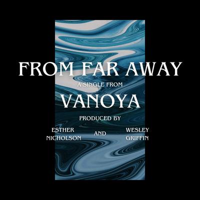 From Far Away By vanoya's cover