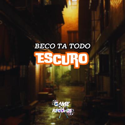 Beco Ta Todo Escuro's cover