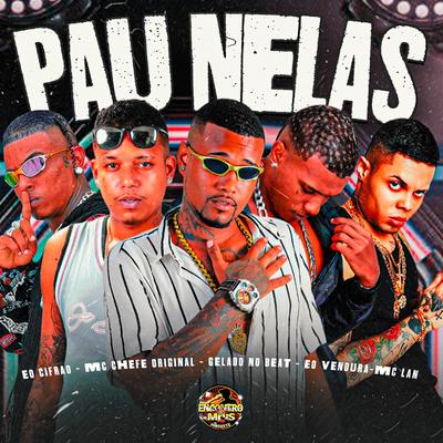 Pau Nelas By Gelado No Beat, Mc chefe original, EO Ventura, Eo Cifrão, MC Lan's cover