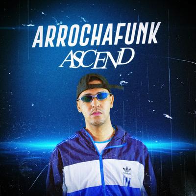 Arrocha Funk Ascend's cover