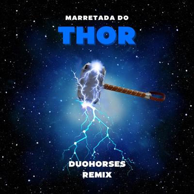 Marretada do Thor (Remix) By DuoHorses's cover