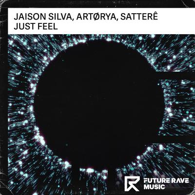 Just Feel By Jaison Silva, Satterê, ARTØRYA's cover