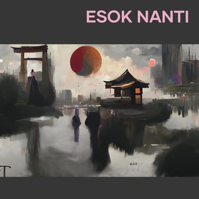Esok Nanti's cover