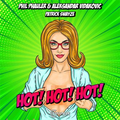 Patrick Swayze (Hot Hot Hot) By Phil Phauler, Aleksandar Vidakovic's cover