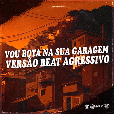 VOU BOTA NA SUA GARAGEM VERSÃO BEAT AGRESSIVO's cover