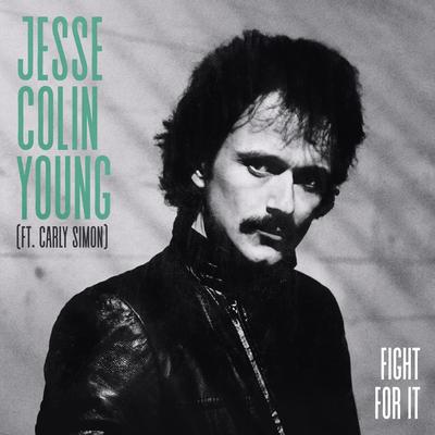 Fight For It By Jesse Colin Young, Carly Simon's cover