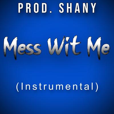 Mess Wit Me (Instrumental)'s cover