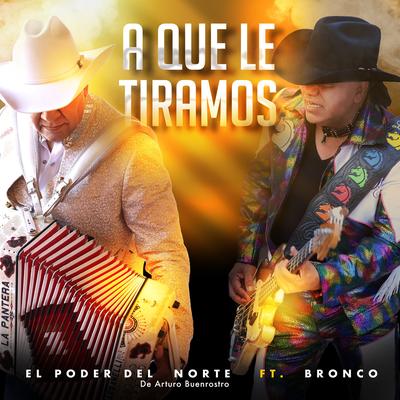 A qué le tiramos (feat. Bronco)'s cover