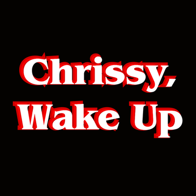 Chrissy, Wake Up By The Gregory Brothers's cover