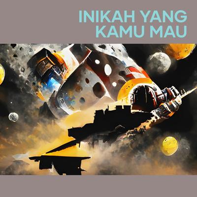 Inikah Yang Kamu Mau's cover