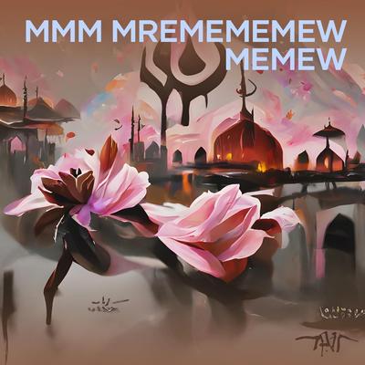 Mmm Mremememew Memew's cover