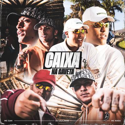 Caixa na Gaveta By MC Gah, DJ Saulinho, Mc Kadu's cover