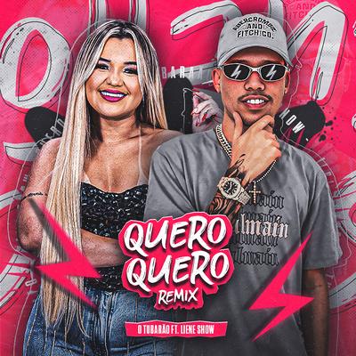 Quero Quero [Remix] By O Tubarão, Liene Show's cover