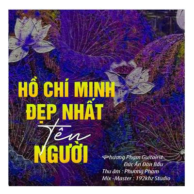 Hồ Chí Minh Đẹp Nhất Tên Người's cover