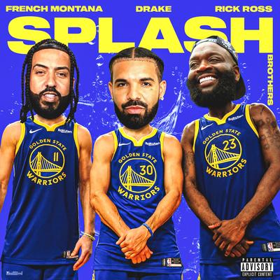 Splash Brothers By French Montana, Drake, Rick Ross's cover