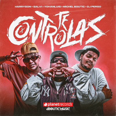 Te Controlas By Harryson, SALVI Y YOHANLUIS, Michel Boutic, DJ Perso's cover