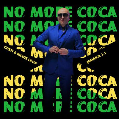 No More Coca (feat. Richie Loop) [Jamaica 1.1] By Costi, Richie Loop's cover