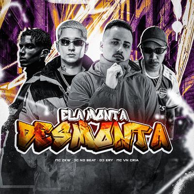 Ela Monta Desmonta By DJ Ery, JC NO BEAT, MC VN Cria, MC ZKW's cover