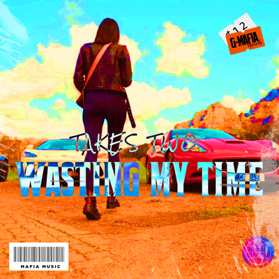 Wasting My Time By Takes Two's cover