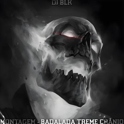 Montagem - Badalada Treme Crânio By DJ BLK's cover