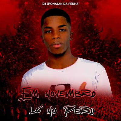 Em Novembro Lá no Peru By DJ Jhonatan da Penha's cover