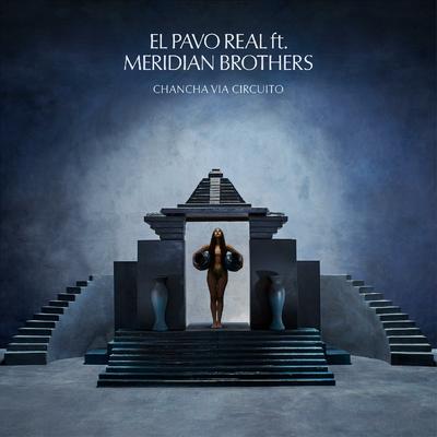 El pavo real By Chancha Vía Circuito, Meridian Brothers's cover