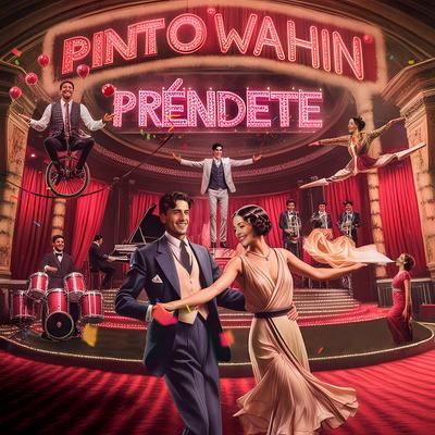 Préndete By Pinto "Wahin"'s cover