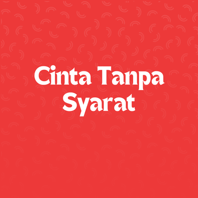 Cinta Tanpa Syarat's cover