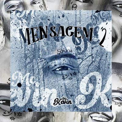 Mensagem 2 By Mc Kevin, DJ Negret's cover