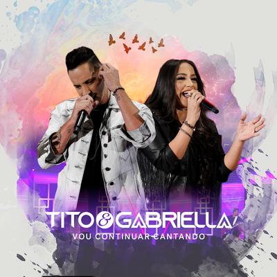 Vou Continuar Cantando By Tito & Gabriella's cover
