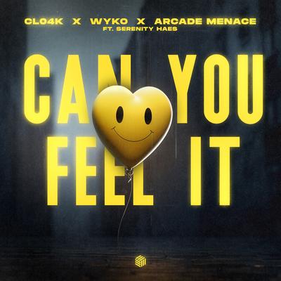 Can You Feel It By Cl04k, WYKO, Arcade Menace, Serenity Haes's cover