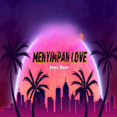 MENYIMPAN LOVE's cover