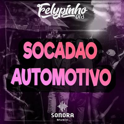 Socadao Automotivo By DJ FELYPINHO 013's cover