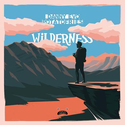 Wilderness By Potatofries, Danny Evo's cover