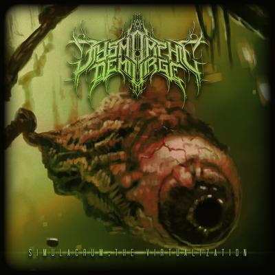 Simulacrum: The Virtualization By Dysmorphic Demiurge's cover
