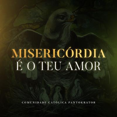 Misericórdia É o Teu Amor's cover