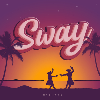 Sway By Myshaan's cover