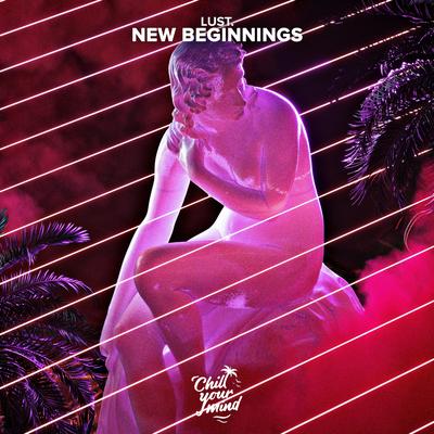 New Beginnings By Lust's cover