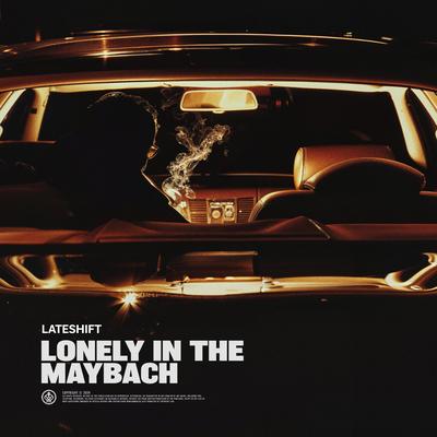 Lonely in the Maybach By Lateshift's cover