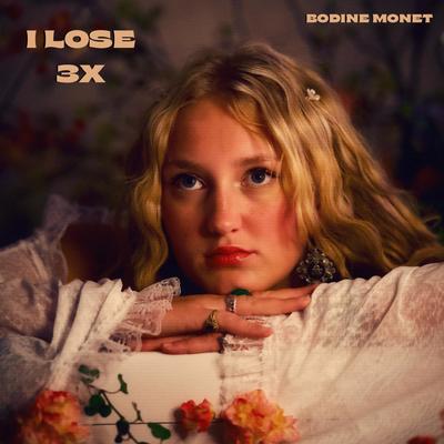 I Lose 3x By Bodine Monet's cover