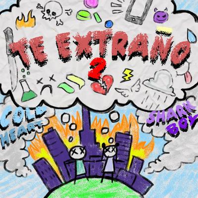 te extraño, Pt. 2 By SharkBoy, COLD HEART's cover